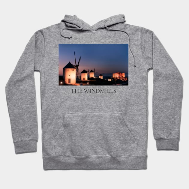 The windmills Hoodie by WrittersQuotes